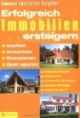 Erfolgreich Immobilien ersteigern: Erfolgreiche Strategien. Aktuelles Recht. Fundierter Rat vom Experten. Informative Praxistipps. Fachbegriffe von A-Z. Suchen. Erwerben. Finanzieren. Geld sparen