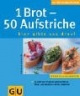 1 Brot - 50 Aufstriche