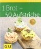 1 Brot - 50 Aufstriche
