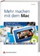 Mehr machen mit dem Mac: Alltagslösungen mit Mac OS X 10.5 Leopard