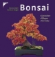 Bonsai: Gestalten, pflegen, Porträts