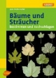 Bäume und Sträucher: Bestimmen und nachschlagen