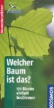Welcher Baum ist das? 170 Bäume einfach bestimmen