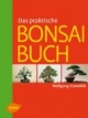 Das praktische Bonsai-Buch