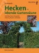 Hecken, lebende Gartenzäune