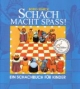 Schach macht Spass!: Ein Schachbuch für Kinder