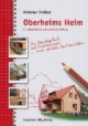 Oberheims Heim: Ein Bautagebuch mit Expertentipps und weiteren Denkanstößen