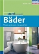 start! Kompakt Bäder: Planen, umbauen, neu gestalten