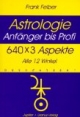 Astrologie. 640 x 3 Aspekte: Anfänger bis Profi. Alle 12 Winkel