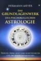 Das Grundlagenwerk der psychologischen Astrologie: Erkenne Deine Licht- und Schattenseiten und die Deiner Mitmenschen