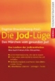 Die Jod-Lüge. Das Märchen vom gesunden Jod.