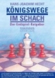 Königswege im Schach: Das Endspiellesebuch