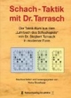 Schach-Taktik mit Dr. Tarrasch: Der Taktik-Kurs aus dem "Lehrbuch des Schachspiels" von Dr. Siegbert Tarrasch in moderner Form