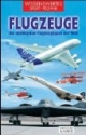 Flugzeuge: Die wichtigsten Flugzeugtypen der Welt