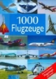 1000 Flugzeuge: Die berühmtesten Flugzeuge aller Zeiten