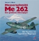 Messerschmitt Me 262: Der geklonte Düsenjäger. Der Nachbau des legendären Flugzeuges