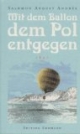 Mit dem Ballon dem Pol entgegen. 1897