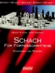 Schach für Fortgeschrittene. Strategien und Taktiken