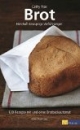 Brot: Herzhaft-knusprige Verführungen