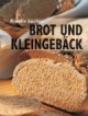 Kreativ kochen - Brot und Kleingebäck