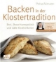 Backen in der Klostertradition: Brot, Brauchtumsgebäck und süße Köstlichkeiten