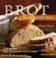 Brot aus Südtirol: Viele Rezepte zum Selberbacken und Genießen