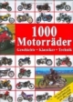 1000 Motorräder: Geschichte, Klassiker, Technik