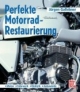 Perfekte Motorrad-Restaurierung: Motor, Fahrwerk, Elektrik, Anbauteile