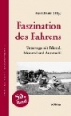 Faszination des Fahrens. Unterwegs mit Fahrrad, Motorrad und Automobil. Damit es nicht verlorengeht..., Bd. 50
