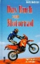 Das Buch vom Motorrad: Eine Kulturgeschichte auf zwei Rädern