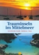 Trauminseln im Mittelmeer: Griechische Inseln - Mallorca - Ibiza
