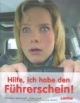 Hilfe, ich habe den Führerschein!