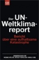 Der UN-Weltklimareport: Bericht über eine aufhaltsame Katastrophe