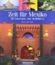 Zeit für Mexiko. 28 Traumziele zum Wohlfühlen