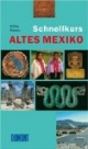 DuMont Schnellkurs Altes Mexiko