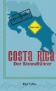 Costa Rica. Der Strandführer