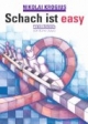 Schach ist easy!: 33 Lektionen für Einsteiger