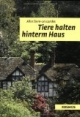 Tiere halten hinterm Haus: Haltung, Pflege und Ernährung