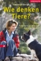 Wie denken Tiere?: Faszinierende Beispiele aus dem Tierreich