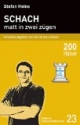 Schach - matt in zwei zügen: Schachaufgaben von leicht bis schwer