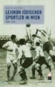 Lexikon jüdischer Sportler in Wien: 1900-1938