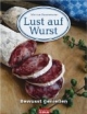 Lust auf Wurst: Bewusst genießen