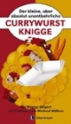 Der kleine, aber absolut unentbehrliche Currywurst-Knigge