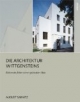 Die Architektur Wittgensteins. Rekonstruktion einer gebauten Idee