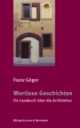 Wortlose Geschichten: Ein Lesebuch über die Architektur
