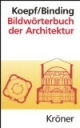Bildwörterbuch der Architektur: Mit englischem, französischem, italienischem und spanischem Fachglossar
