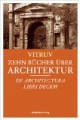 Zehn Bücher Architektur: De Architectura Libri Decem