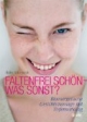Faltenfrei schön - was sonst? Bioenergetische Gesichtsmassage mit Tiefenwirkung