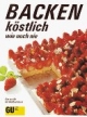 Backen köstlich wie noch nie