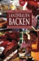 Landfrauen backen: Erdbeer-Flockentorte, Förstertorte, Sauerkirschkranz, Streuselröschen